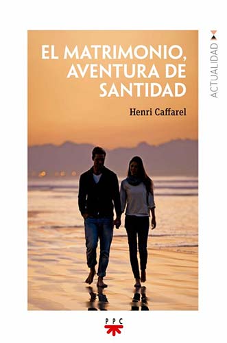 el matrimonio aventura de santidad